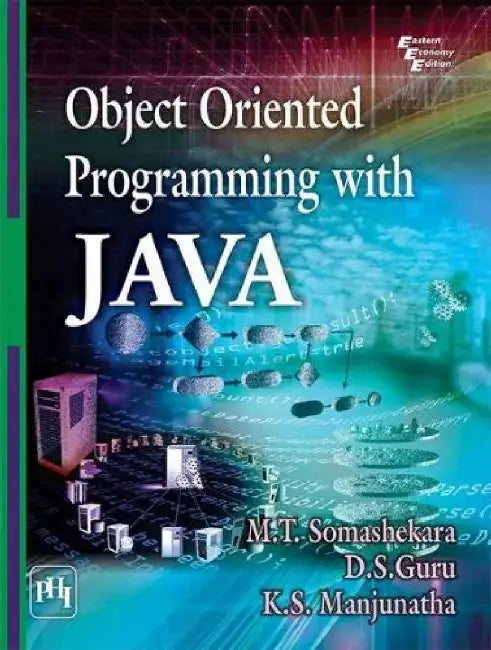 Object Oriented Programming With Java by Somashekara M. T., Guru D. S. , Manjunatha K. S. 