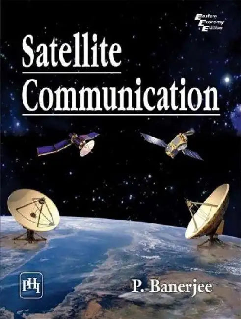 Satellite Communication by Banerjee P.