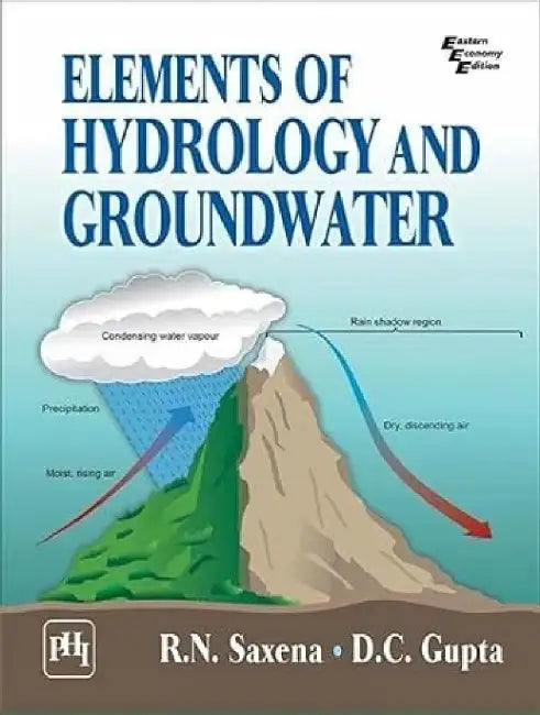 Elements of Hydrology and Groundwater by Saxena R.N., Gupta D.C. 