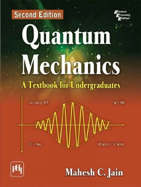 Quantum Mechanics: A Textbook For Undergraduates by Jain Mahesh C.