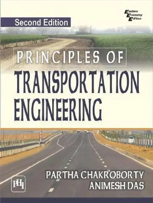 Principles of Transportation Engineering by Chakroborty Partha, Das Animesh