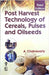 Post Harvest Technology of Cereals, Pulses and Oilseeds by A. Chakraverty