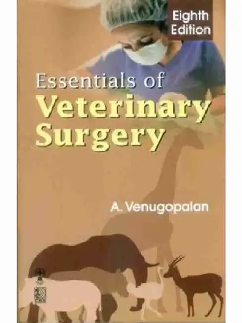 Essentials of Veterinary Surgery by A. Venugopalan