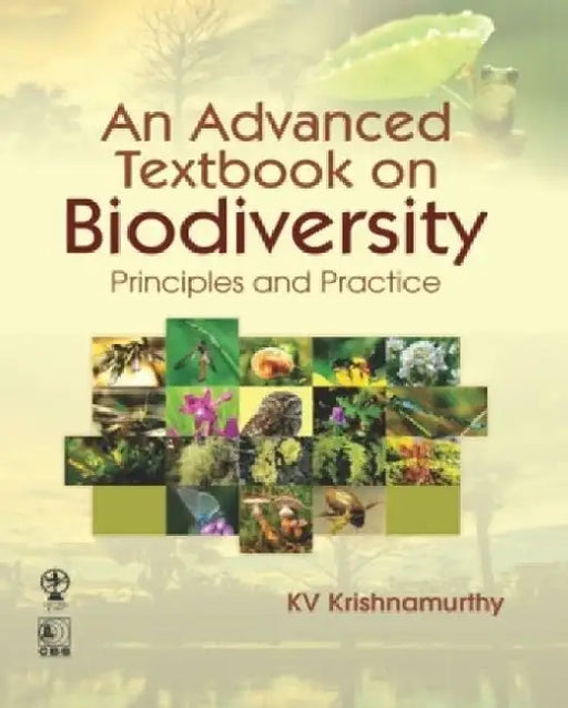 An Advanced Textbook on Biodiversity: Principles and Practice by K. V. Krishnamurthy
