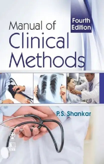 Manual of Clinical Methods by P. S. Shankar