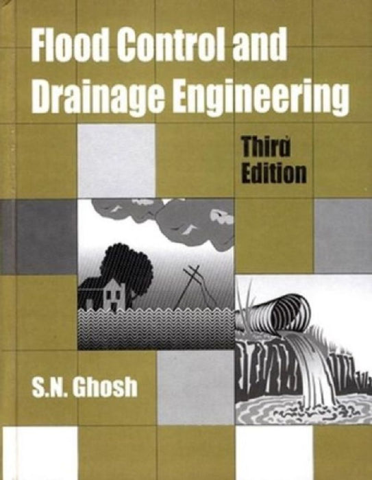 Flood Control and Drainage Engineering by S. N. Ghosh