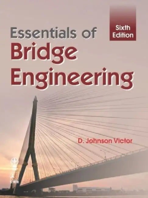 Essentials of Bridge Engineering by D. Victor Johnson