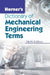 Horner's Dictionary of Mechanical Engineering Terms by J. G. Horner