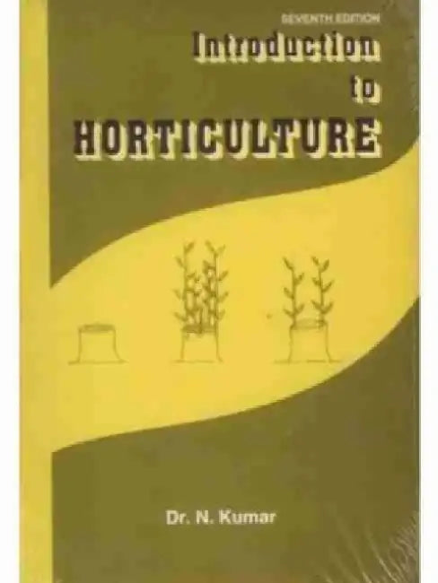 Introduction to Horticulture by N. Kumar