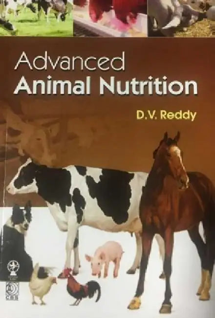 Advanced Animal Nutrition by D. V. Reddy