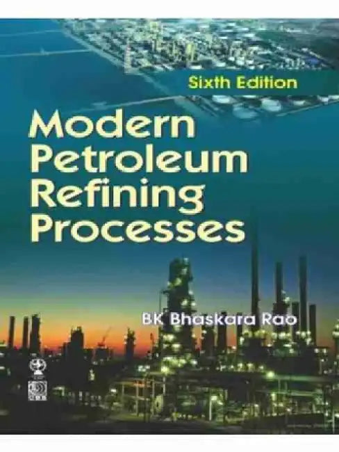 Modern Petroleum Refining Processes by B. Rao