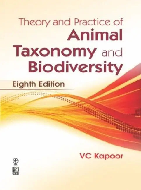 Theory and Practice of Animal Taxonomy and Biodiversity by V. C. Kapoor