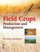 Field Crops: Production and Management, Two-Volume Set by Srinivasan Jeyaraman