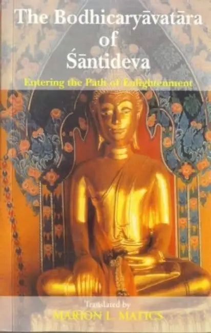 The Bodhicaryavatara Of Santideva by Marion L. Matics