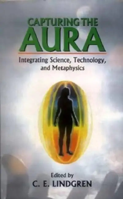 Capturing The Aura by C.E. Lindgren