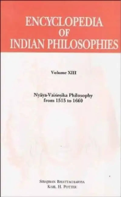 Encyclopedia of Indian Philosophies v. 13 by Sibajiban Bhattacharyya