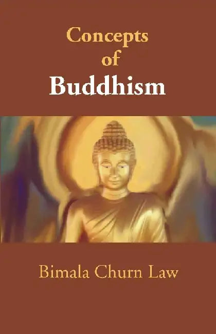 Concepts of Buddhism by Bimala Churn Law