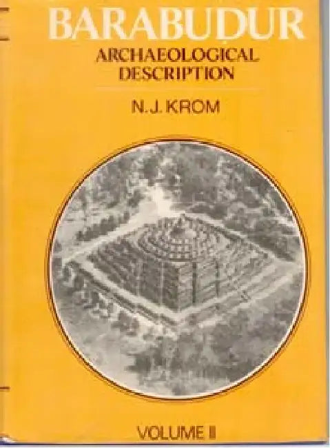 Barabudur: Archaeological Description by N.J. Krom