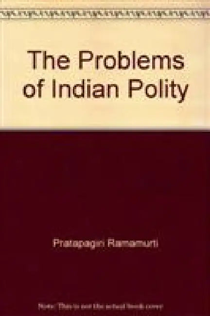 The Problem of the Indian Polity by Pratapagiri Ramamurti