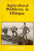 Agricultural Problems in Ethiopia by Harjinder Singh
