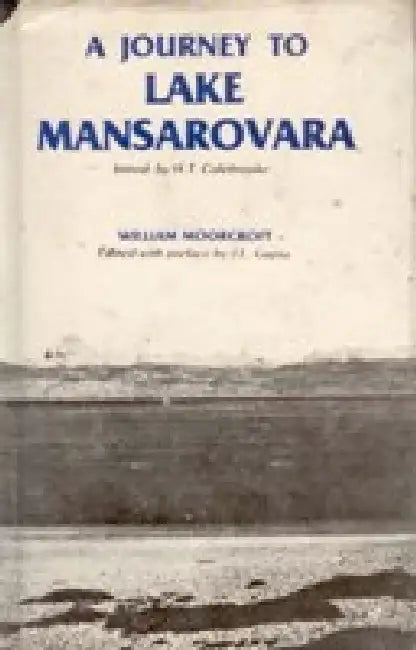 A Journey to Lake Mansarovara by William Moorcroft