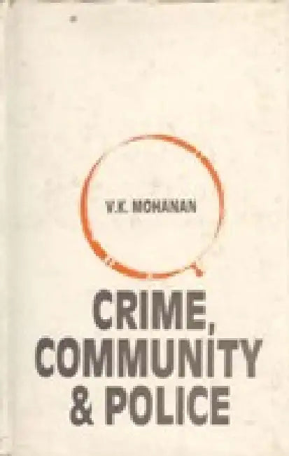 Crime Community and Police by V.K. Mohan
