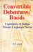 Convertible Debentures/Bonds Experience of Indian Private Corporate Sector by O.P. Goyal