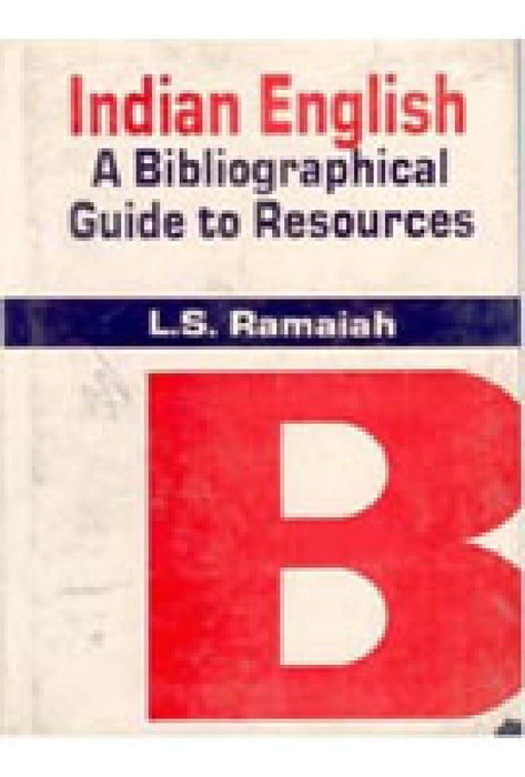Indian English: a Bibliographical Guide to Resources by L.S. Ramaiah