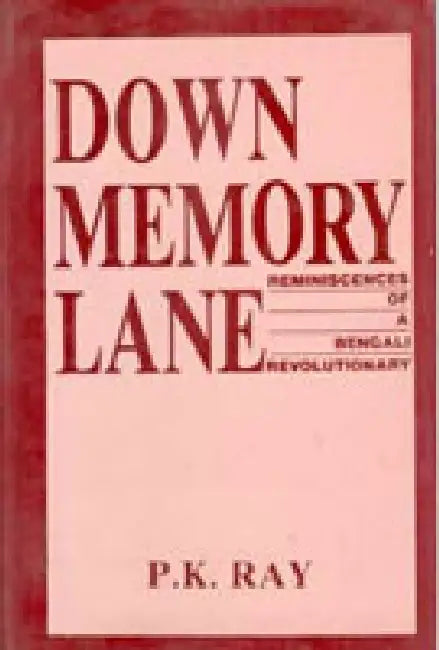 Down Memory Lane by P.K. Ray