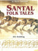 Santal Folk Tales by P.O. Bodding