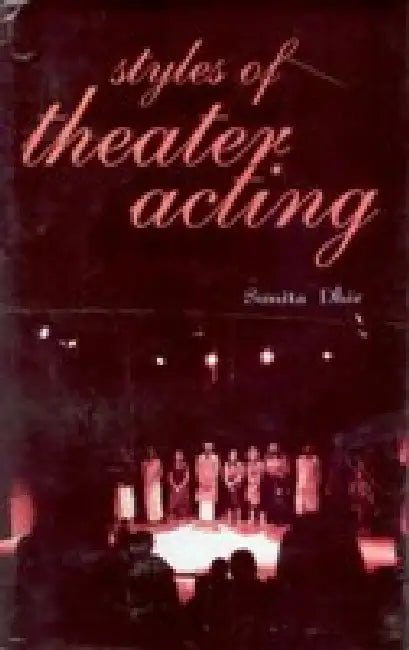 Styles of Theater Acting by Dhir Sunita