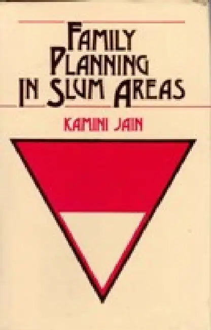 Family Planning in Slum Areas by Kamini Jain