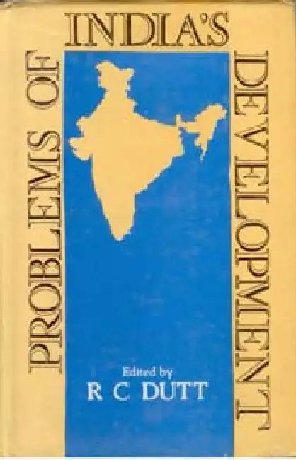 Problems of India's Development by R.C. Dutt