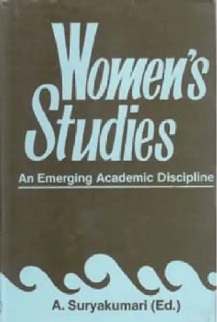 Women's Studies: an Engineering Academic Discipline by A. Surya Kumari