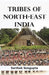Tribes of North-East India: Biological and Cultural Perspectives by Sarthak Sengupta
