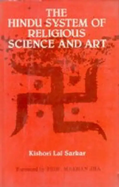 The Hindu System of Religious Science and Art by Kishori Lal Sarkar