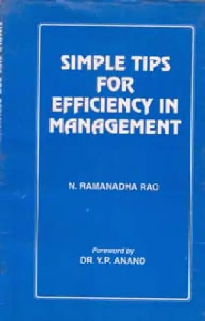 Simple Tips For Efficiency in Management by N. Ramananda Rao Foreword By Y.P. Anand