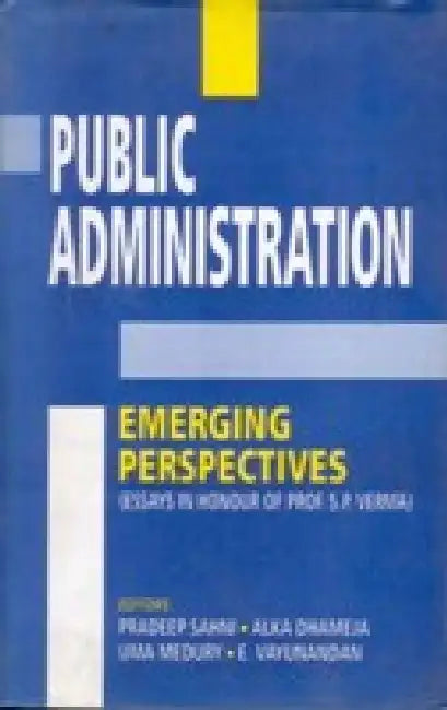 Public Administration: Emerging Perspectives by Pradeep Sahni, Alka Dhameja, Uma Medury E. Vayunandan,