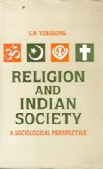 Religion and Indian Society: a Sociological Perspective by C.N. Venugopal