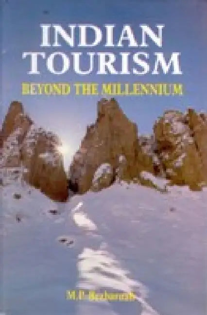 Indian Tourism: Beyond the Millennium by M.P. Bezbaruah