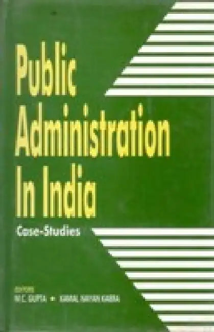 Public Administration in India: Case-Studies by M.C. Gupta