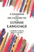 A Grammar and Dictionary of The Lushai Language: (Dulien Dialect) by J. Herbert Lorrain