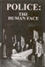Police: the Human Face by R.C. Dikshit