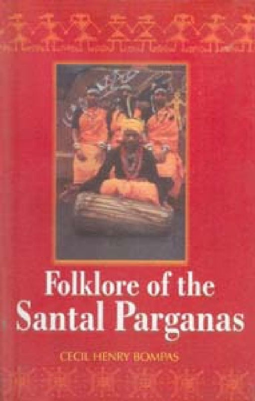 Folklore of the Santal Parganas by Cecil Henry Bompas