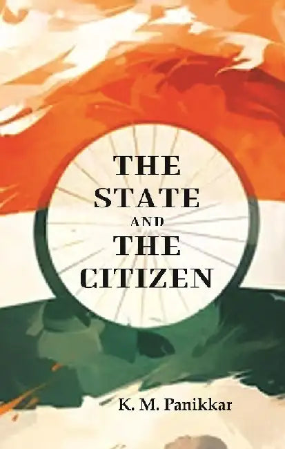 The State and the Citizen by K. M. Panikkar