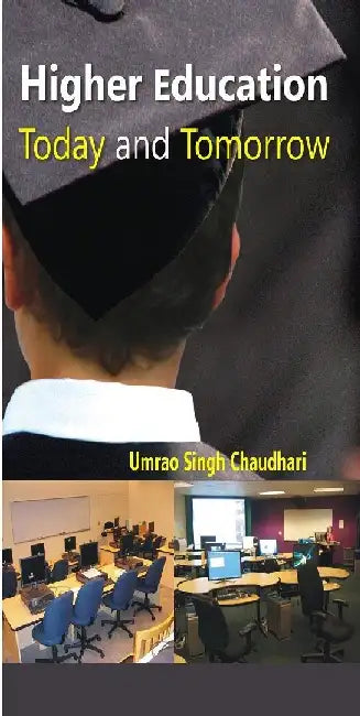 Higher Education Today and Tomorrow by Umrao Singh Chaudhari