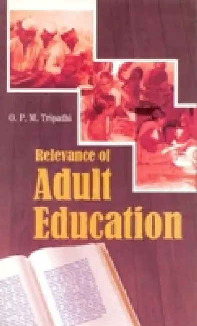 Relevance of Adult Education by O.P.M. Tripathi