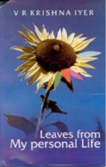 Leaves From My Personal Life by V R Krishna Iyer