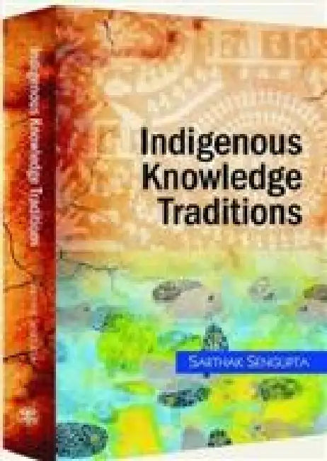Indigenous Knowledge Traditions by Sarthak Sengupta