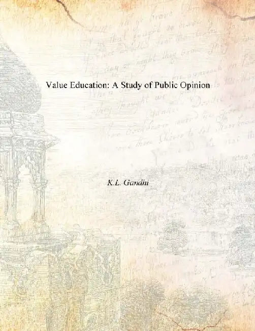Value Education: a Study of Public Opinion by K.L. Gandhi